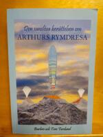 Den sansl&ouml;sa ber&auml;ttelsen om Arthurs rymdresa