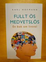 Fullt &ouml;s medvetsl&ouml;s : en bok om livsval