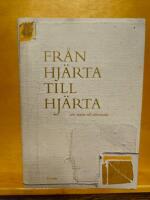 Fr&aring;n hj&auml;rta till hj&auml;rta : 366 texter till eftertanke