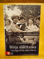 B&ouml;rja sl&auml;ktforska : genv&auml;gar till din sl&auml;kts historia