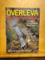 &Ouml;verleva p&aring; naturens villkor : handbok om friluftss&auml;kerhet