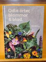Odla &ouml;rter, blommor & blad