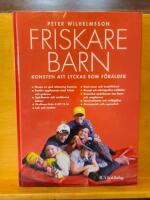 Friskare barn : Konsten att lyckas som f&ouml;r&auml;lder