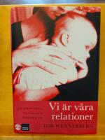 Vi &auml;r v&aring;ra relationer : om anknytning, trauma och dissociation