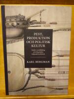 Pest, produktion och politisk kultur: Studier i statsbildning och &ouml;rlogsstadens tidigmoderna historia