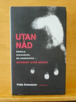 Utan n&aring;d : grymhet utan gr&auml;ns
