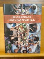 Diadonnas Balkangrill : med goda r&ouml;ror, sallader och br&ouml;d