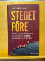 Steget f&ouml;re : n&auml;r de svenska kontraktsm&ouml;rdarna Los Suecos drabbade Costa del Sol