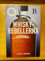 Whiskyrebellerna : historien om Mackmyra och hur Sverige blev ett whiskyland