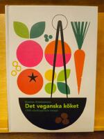 Det veganska k&ouml;ket &ndash; 1700 v&auml;xtbaserade recept