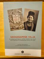 Skogssamisk vilja - en jubileumsantologi om skriften "Dat l&auml;h mijen situd", Karin Stenberg och skogssamisk historia och nutid