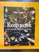 Kompost - fr&aring;n hush&aring;ll, tr&auml;dg&aring;rd och latrin