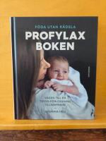 Profylaxboken : v&auml;gen till en trygg f&ouml;rlossning tillsammans
