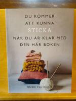 Du kommer att kunna sticka n&auml;r du &auml;r klar med den h&auml;r boken