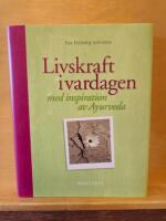 Livskraft i vardagen - med inspiration av Ayurveda