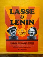 Lasse & Lenin : en bok om Lasse Didings liv som hotell&auml;gare, kommunist, alkoholist, samlare, miljon&auml;r, provokat&ouml;r, bokn&ouml;rd, varbergsbo, frankofil, kubafr&auml;lst, retsticka och kloster&auml;gare