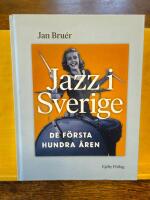 Jazz i Sverige - de f&ouml;rsta hundra &aring;ren