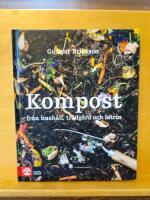 Kompost - fr&aring;n hush&aring;ll, tr&auml;dg&aring;rd och latrin