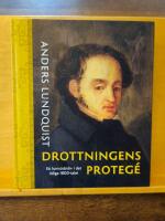 Drottningens proteg&eacute;. Ett konstn&auml;rsliv i det tidiga 1800-talet