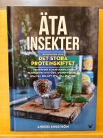 &Auml;ta insekter - entomaten och det stora proteinskiftet