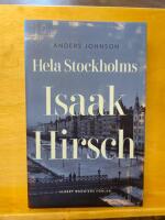 Hela Stockholms Isaak Hirsch - grosshandlare, byggherre, donator 1843-1917