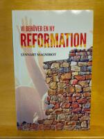 Vi beh&ouml;ver en ny reformation - profetisk v&auml;gledning f&ouml;r frikyrkan i Sverige
