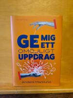 Ge mig ett om&ouml;jligt uppdrag