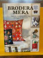 Brodera mera - sm&aring; och stora handarbeten fr&aring;n korsstygn till yllebroderi