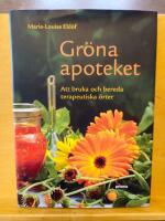 Gr&ouml;na apoteket - att bruka och bereda terapeutiska &ouml;rter