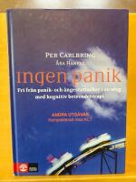 Ingen panik - fri fr&aring;n panik- och &aring;ngestattacker i 10 steg med kognitiv beteendeterapi
