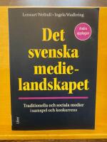 Det svenska medielandskapet : traditionella och sociala medier i samspel och konkurrens