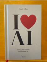 I love AI : Hur du tar tillvara magin med AI
