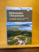 Fj&auml;llvandra i H&auml;rjedalen : 50 l&auml;ttillg&auml;ngliga dagsturer kring Fun&auml;sdalen - fr&aring;n Sonfj&auml;llet i &ouml;st til R&oslash;ros i v&auml;st