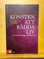 Konsten att r&auml;dda liv - om att f&ouml;rebygga sj&auml;lvmord