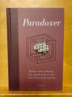 Paradoxer - boken som utmanar din upplevelse av allt som finns omkring dig