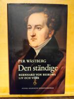 Den st&auml;ndige - Bernhard von Beskows liv och verk
