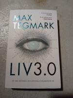 Liv 3.0 : Att vara m&auml;nniska i den artificiella intelligensens tid