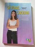 G&aring; vidare, Carolina!