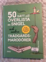 50 s&auml;tt att &ouml;verlista en snigel och andra tr&auml;dg&aring;rdsmarod&ouml;rer