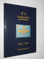 F3 flygflottiljen p&aring; Malmen 1926-1974