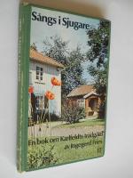 S&aring;ngs i Sjugare. En bok om Karlfeldts tr&auml;dg&aring;rd (sign. av Gerda Karlfeldt) 