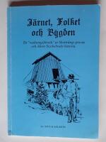 JÄRNET, FOLKET OCH BYGDEN - Ett "vaskningsförsök ur Skottvångs gruvas och Åkers Styckebruks historia.