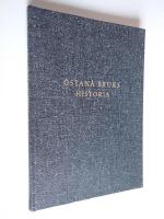 N&aring;gra anteckningar om &Ouml;STAN&Aring; BRUKS HISTORIA