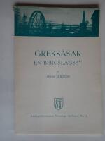 GREKS&Aring;SAR EN BERGSLAGSBY Noraskogs skriftserie nr 3