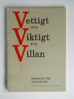 Vettigt och viktigt f&ouml;r villan - handbok f&ouml;r villa&auml;gare
