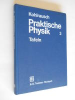 Praktische Physik. Zum Gebrauch für Unterricht, Forschung und Technik. Band 3: Tafeln