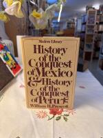 History of the Conquest of Mexico & History of the Conquest of Peru