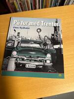 P&aring; tur med Trenter : en tidsresa med bildperspektiv genom Stieg Trenters Sverige p&aring; 1940-, 50- 60-talen med personliga betraktelser kring mord, mat och framf&ouml;rallt bilar