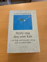 Hj&auml;lp mig den som kan : en bok om konsten att ge och ta emot hj&auml;lp