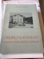 &Ouml;rebro-kavalkad Minnen fr&aring;n seklets b&ouml;rjan 